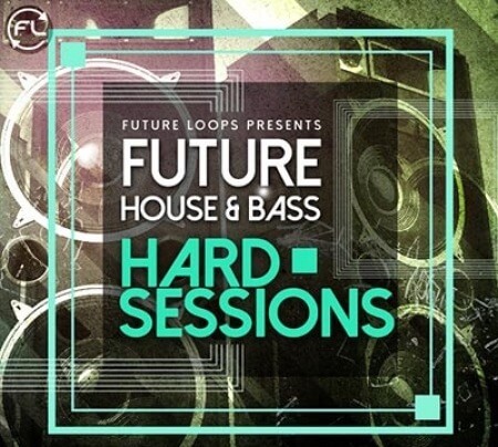 Future Loops Future House Bass Hard Sessions WAV REX